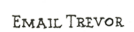 Email Trevor